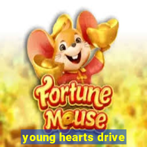 young hearts drive